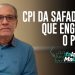 CPI da safadeza que engana o povo