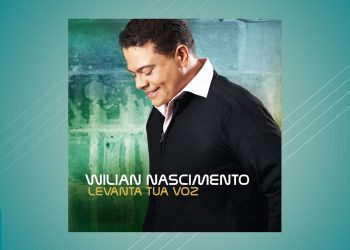 Wilian Nascimento – Levanta Tua Voz (CD COMPLETO)
