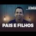 Pais e Filhos – De Jacó a Israel – David Augusto