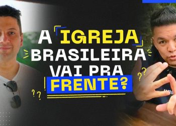 A igreja brasileira vai pra frente? – Téo Hayashi ft Davi Lago