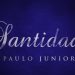 SANTIDADE | Paulo Junior