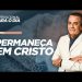 PERMANEÇA EM CRISTO