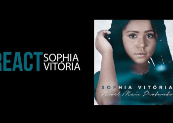 Sophia Vitória – React especial novo single “Nível Mais Profundo” (#News)