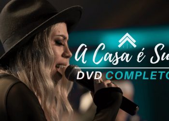 A Casa É Sua – Casa Worship (DVD Completo)