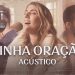 Minha Oração (Acústico) | Dunamis Music