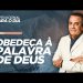 OBEDEÇA À PALAVRA DE DEUS