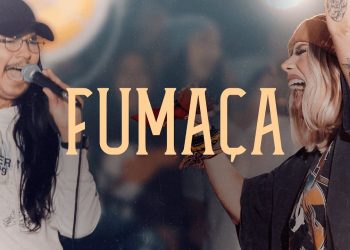 Fumaça | Léo Brandão + Julliany Souza | Casa Worship