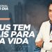 DEUS TEM MAIS PARA SUA VIDA