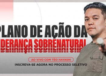 Aula #3 – PLANO DE AÇÃO DA LIDERANÇA SOBRENATURAL || Téo Hayashi