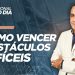 COMO VENCER OBSTÁCULOS DIFÍCEIS