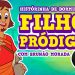 O Filho Pródigo – 3 Palavrinhas com Brunão Morada – Hora de Dormir com Historinha