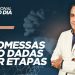 AS PROMESSAS SÃO DADAS POR ETAPAS