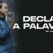 Declare a Palavra – Lázaro – David Augusto