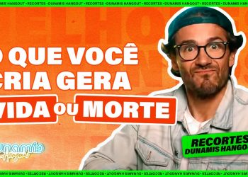 O que você cria gera vida ou morte? – Melhores Momentos Dunamis Hangout