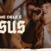O Nome Dele é Jesus | Dunamis Music