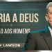 Glória a Deus e Não aos Homens – Steven Lawson