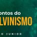 Cinco Pontos do Calvinismo – Pr. Paulo Junior