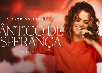 Diante do Trono | Imersão 5 | 04 | Cântico de Esperança (Ao Vivo)