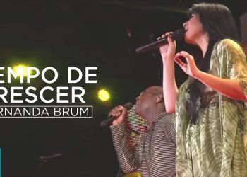 Fernanda Brum e Kleber Lucas – Tempo de Crescer (Ao Vivo) – DVD Glória In Rio