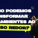 Como podemos transformar os ambientes a nosso redor? – Téo Hayashi