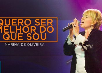 Marina de Oliveira – Quero Ser Melhor do que Eu (Ao Vivo) DVD Meu Silêncio