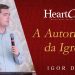 A Autoridade da Igreja – Missionário Igor Dias