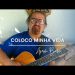 Coloco Minha Vida | Asaph Borba