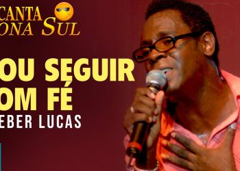 Kleber Lucas – Vou Seguir Com Fé (Ao Vivo) DVD Canta Zona Sul Vol 2