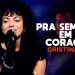 Cristina Mel – Pra Sempre em Meu Coração (Ao Vivo) – DVD Dê Carinho