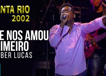 Kleber Lucas – Ele Nos Amou Primeiro (Ao Vivo) – DVD Canta Rio 2002 Vol2