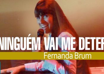 Fernanda Brum – Ninguém Vai Me Deter (Ao Vivo) – DVD Apenas Um Toque