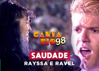 Rayssa E Ravel – Saudade (Ao Vivo) – DVD Canta Rio 98