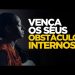 ROMPA COM AS SUAS FRAQUEZAS INTERNAS  | SILAS MALAFAIA – MOTIVACIONAL