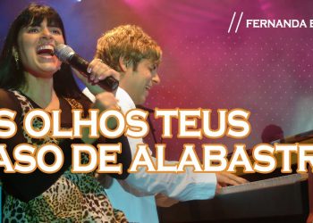 Fernanda Brum – Medley – Os Olhos Teus / Vaso de Alabastro (Ao Vivo) – DVD Profetizando às Nações