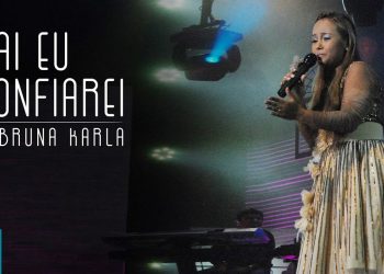 Bruna Karla – Pai, Eu Confiarei (Ao Vivo) DVD Advogado Fiel