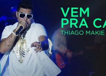 Thiago Makie  – Vem Pra Cá (Ao Vivo) – DVD Junto E Misturado
