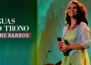 Aline Barros – Águas do Trono (Ao Vivo) – DVD Som de Adoradores