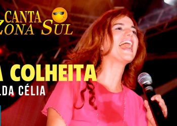 Alda Célia – A Colheita (Ao Vivo) DVD Canta Zona Sul Vol 1