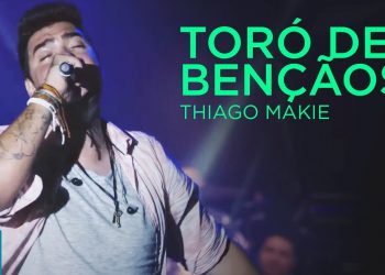 Thiago Makie – Toró De Bençãos (Ao Vivo) – DVD Junto E Misturado