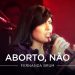 Fernanda Brum – Aborto, Não (Ao Vivo) – DVD Cura-me