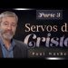 O Verdadeiro Servo de Cristo – Parte 3 – Paul Washer (Dublado)