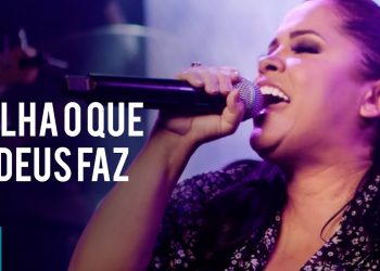 Cassiane – Olha o que Deus Faz (Ao Vivo)