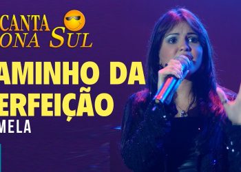 Pamela – Caminho da Perfeição (Ao Vivo) DVD Canta Zona Sul Vol 2