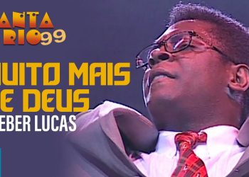 Kleber Lucas – Muito Mais De Deus (Ao Vivo) – DVD Canta Rio 99