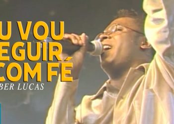 Kleber Lucas | Vou Seguir Com Fé – DVD Aos Pés Da Cruz (Ao Vivo)