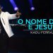 Kadu Ferraz – O Nome Dele é Jesus (Ao Vivo) – DVD Tudo Posso em Deus
