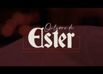A Diferença De Ester E Vasti – O Livro De Ester – David Augusto