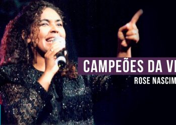 Rose Nascimento – Campeões da Vida (Ao Vivo) DVD Mil Razões