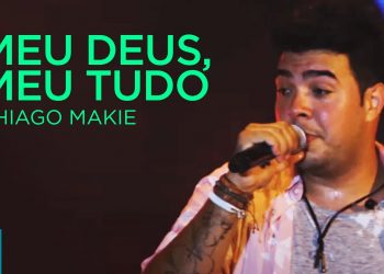 Thiago Makie – Meu Deus, Meu Tudo (Ao Vivo) – DVD Junto E Misturado