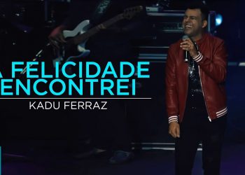 Kadu Ferraz – A Felicidade Encontrei (Ao Vivo) – DVD Tudo Posso em Deus